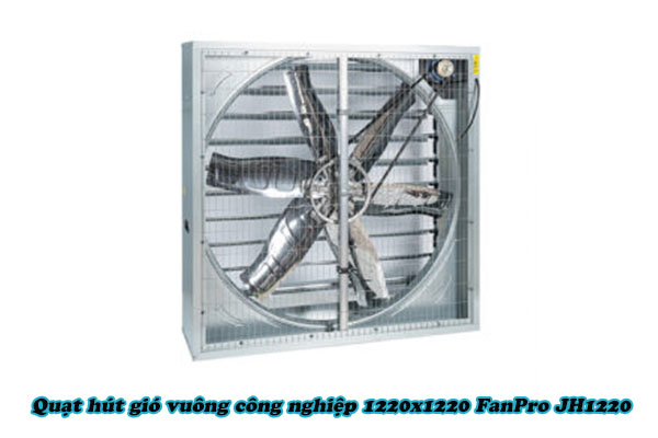 Quạt hút gió vuông công nghiệp 1220x1220 FanPro JH1220