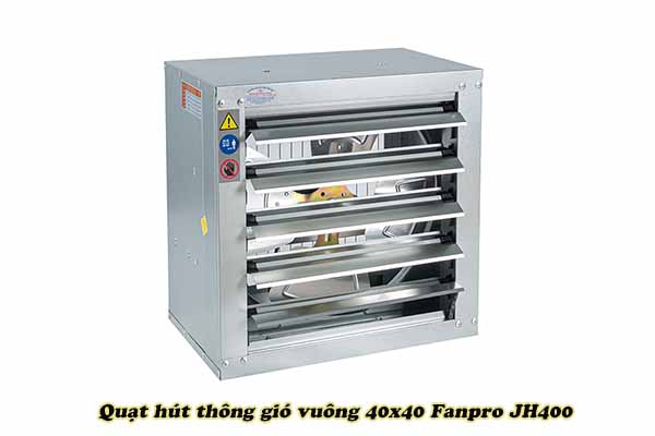 Quạt hút thông gió vuông 40x40 Fanpro JH400 