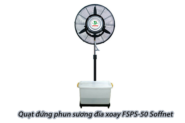 Quạt đứng phun sương đĩa xoay FSPS-50 Soffnet 2 Quạt đứng phun sương đĩa xoay FSPS-50 Soffnet